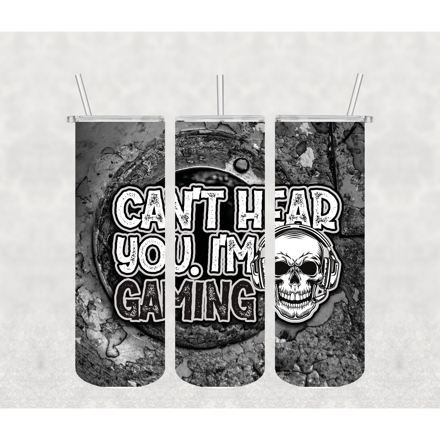 Can't Hear You- Gaming Tumbler