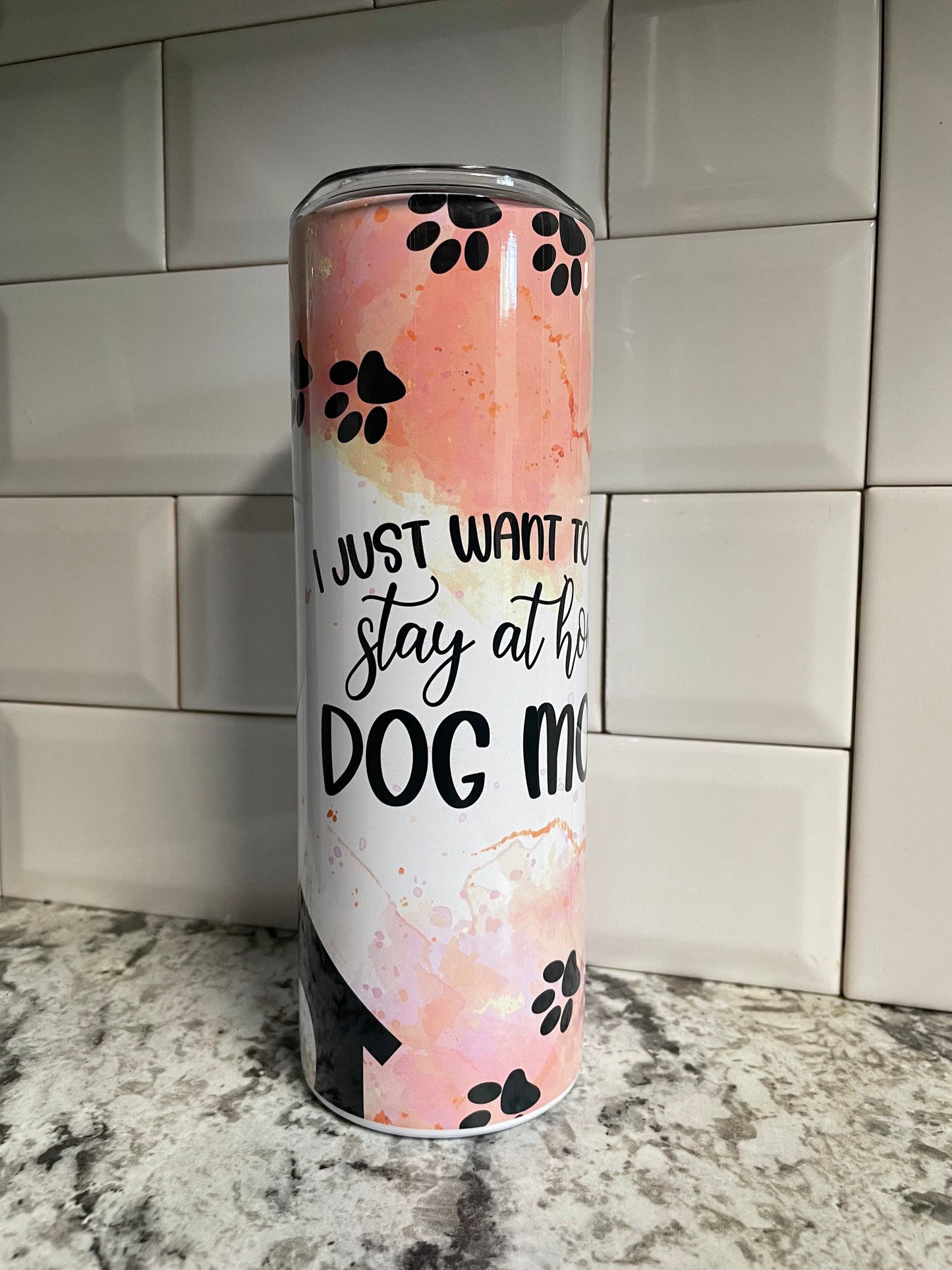 Stay at Home Dog Mom Tumbler