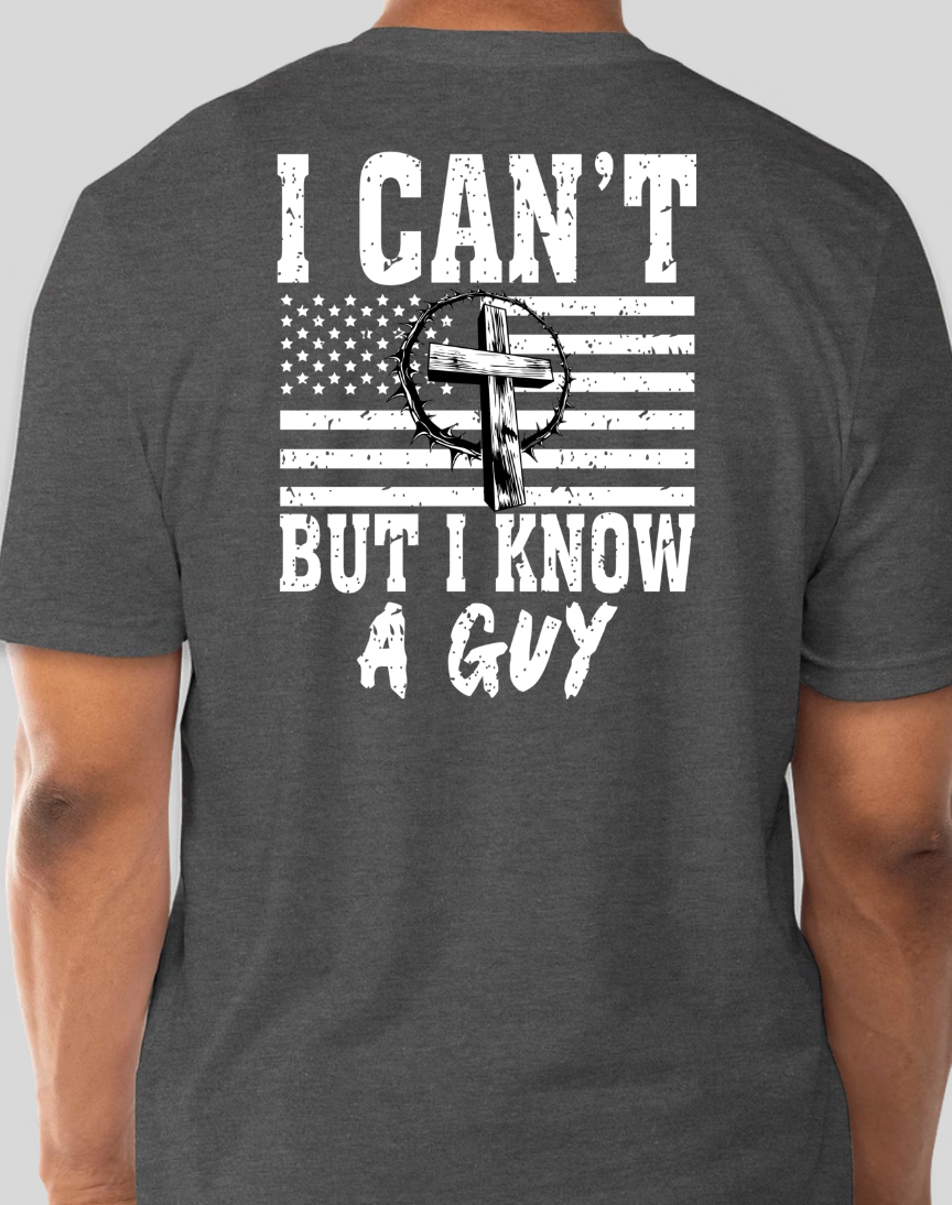 Can't But know a Guy Tee