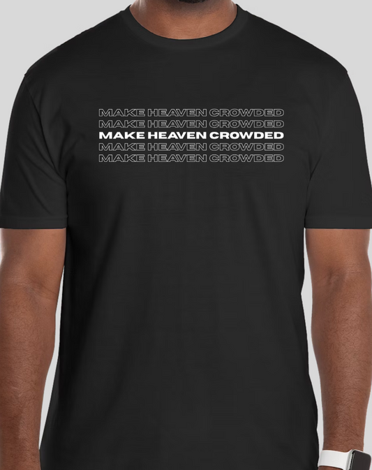 Make Heaven Crowded Tee